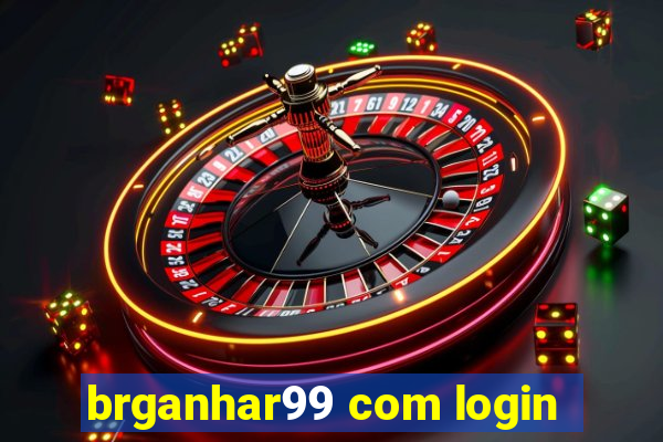 brganhar99 com login